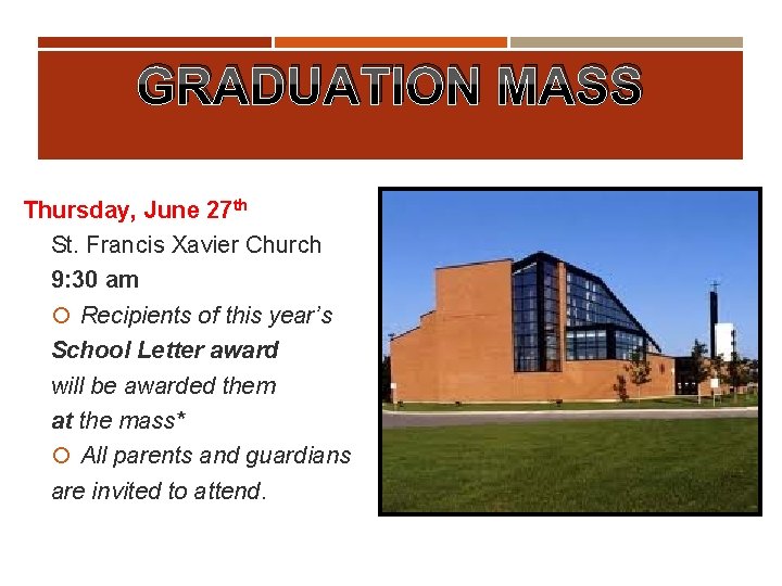 GRADUATION MASS Thursday, June 27 th St. Francis Xavier Church 9: 30 am Recipients