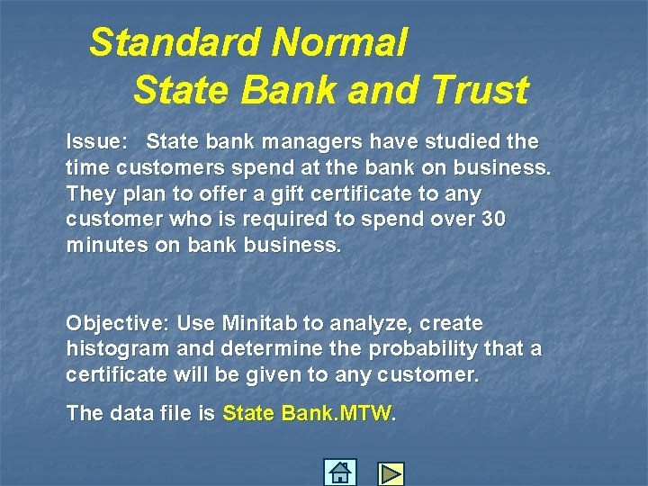 Standard Normal State Bank and Trust Issue: State bank managers have studied the time