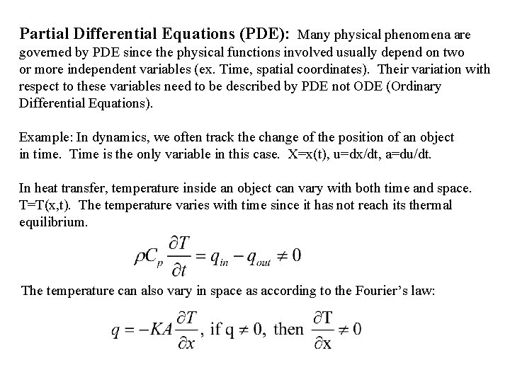 Partial Differential Equations (PDE): Many physical phenomena are governed by PDE since the physical