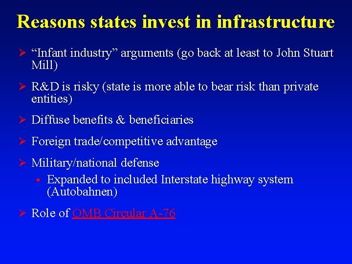 Reasons states invest in infrastructure Ø “Infant industry” arguments (go back at least to