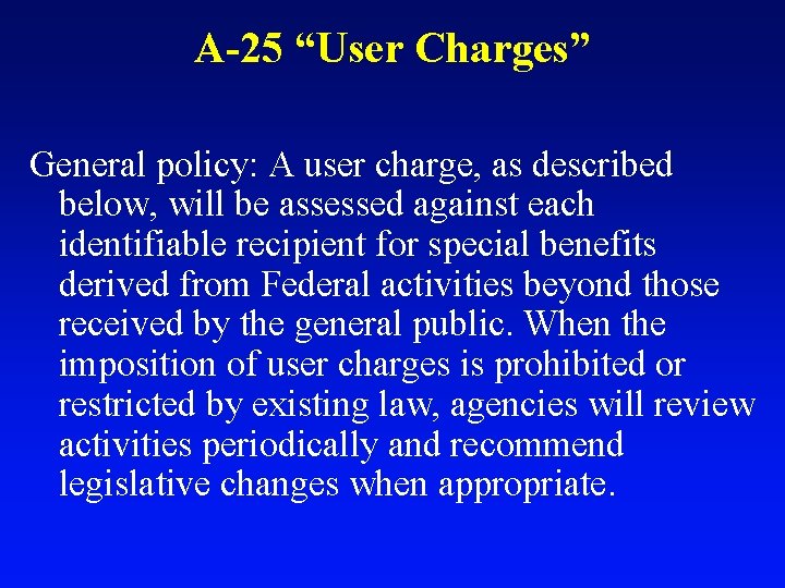 A-25 “User Charges” General policy: A user charge, as described below, will be assessed