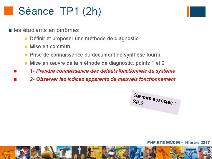 Séance TP 1 (2 h) n les étudiants en binômes n Définir et proposer