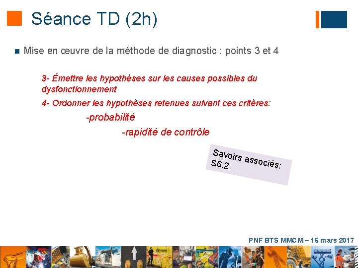 Séance TD (2 h) n Mise en œuvre de la méthode de diagnostic :