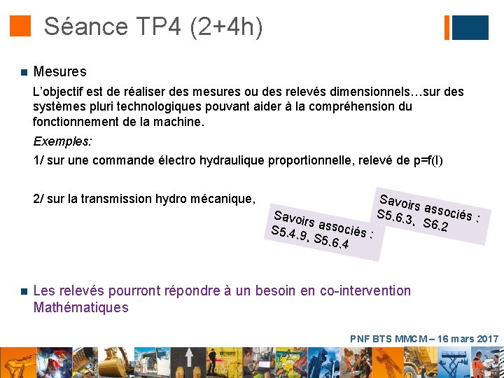 Séance TP 4 (2+4 h) n Mesures L’objectif est de réaliser des mesures ou