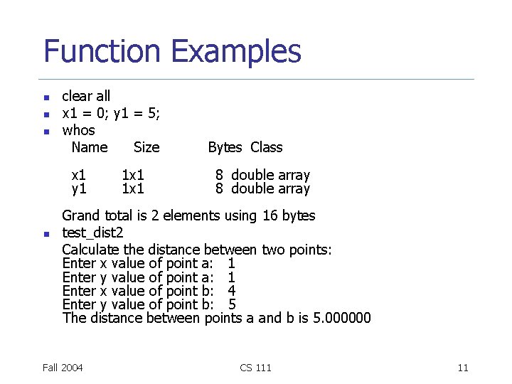 Function Examples n n n clear all x 1 = 0; y 1 =
