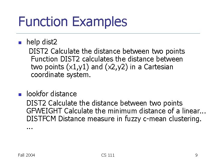 Function Examples n n help dist 2 DIST 2 Calculate the distance between two