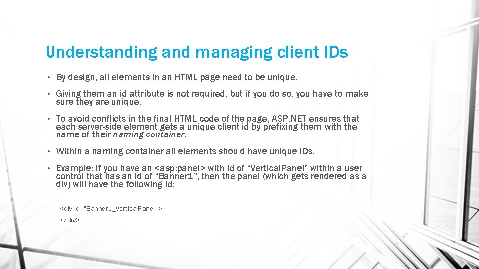 Understanding and managing client IDs • By design, all elements in an HTML page