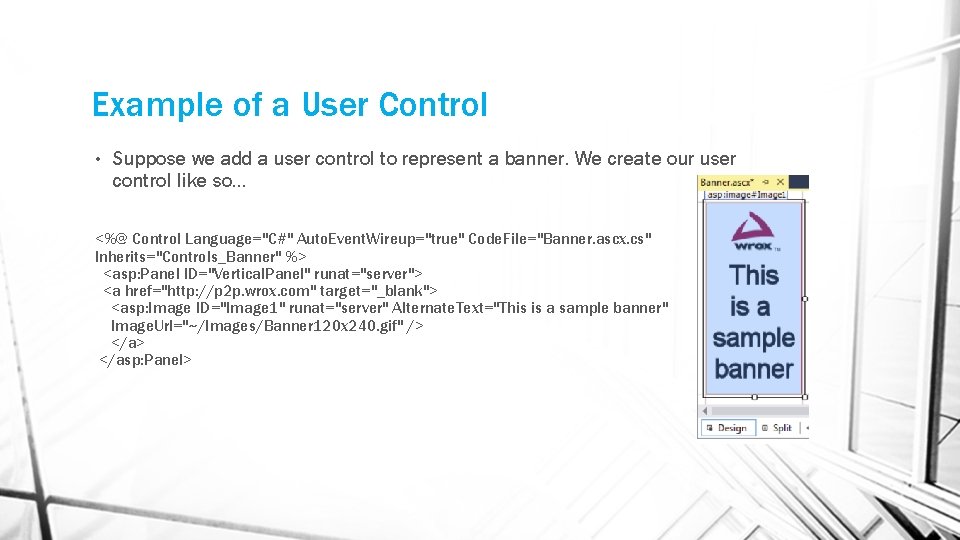 Example of a User Control • Suppose we add a user control to represent