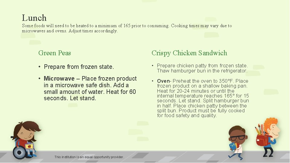 Lunch Some foods will need to be heated to a minimum of 165 prior