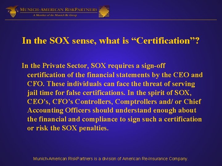 In the SOX sense, what is “Certification”? In the Private Sector, SOX requires a