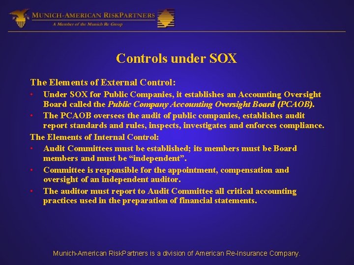 Controls under SOX The Elements of External Control: • Under SOX for Public Companies,
