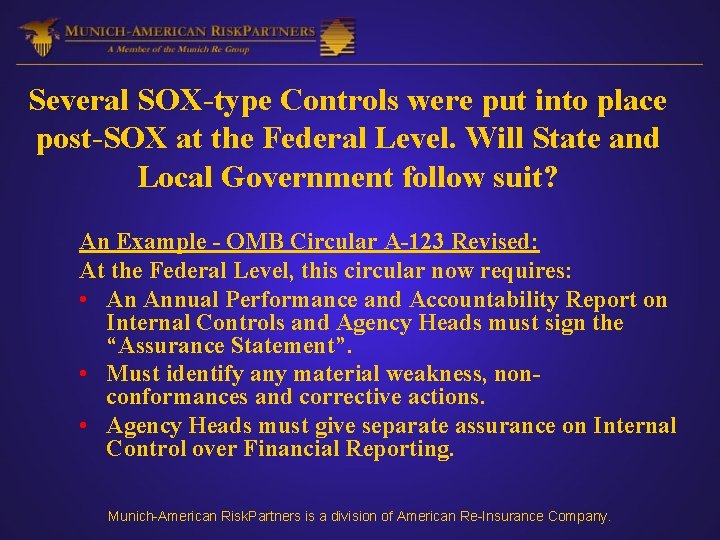 Several SOX-type Controls were put into place post-SOX at the Federal Level. Will State