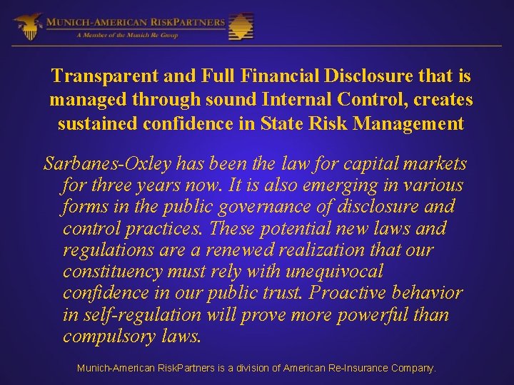 Transparent and Full Financial Disclosure that is managed through sound Internal Control, creates sustained
