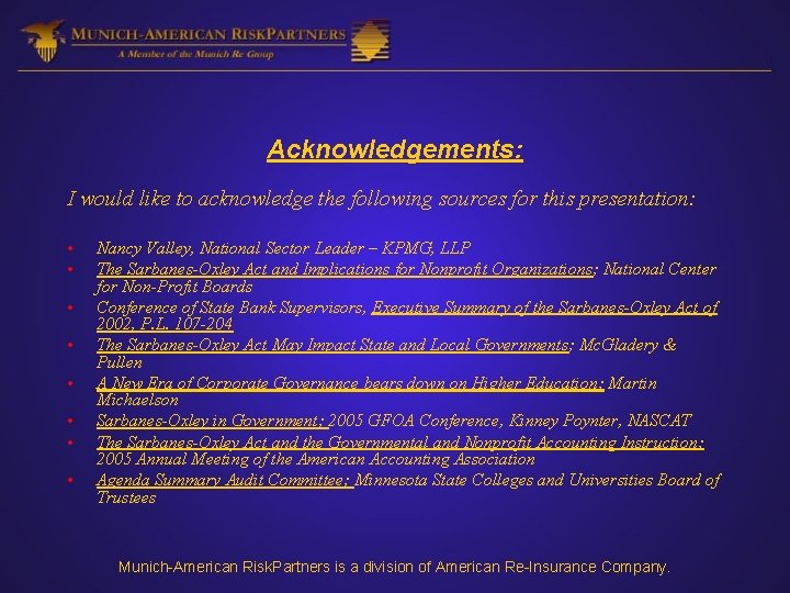 Acknowledgements: I would like to acknowledge the following sources for this presentation: • •