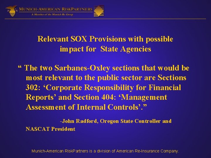 Relevant SOX Provisions with possible impact for State Agencies “ The two Sarbanes-Oxley sections