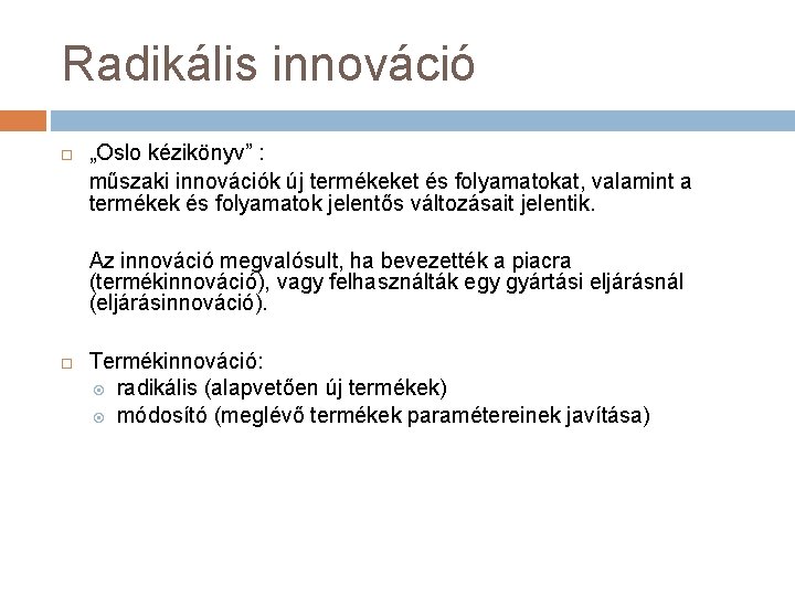 Radikális innováció „Oslo kézikönyv” : műszaki innovációk új termékeket és folyamatokat, valamint a termékek