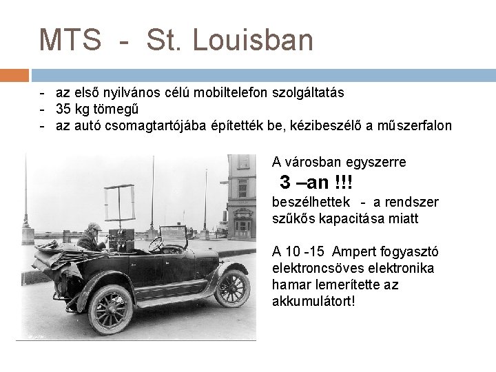 MTS - St. Louisban - az első nyilvános célú mobiltelefon szolgáltatás - 35 kg