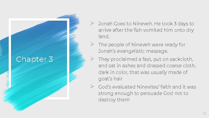 Chapter 3 Ø Jonah Goes to Nineveh. He took 3 days to arrive after