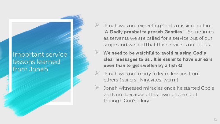 Important service lessons learned from Jonah Ø Jonah was not expecting God’s mission for