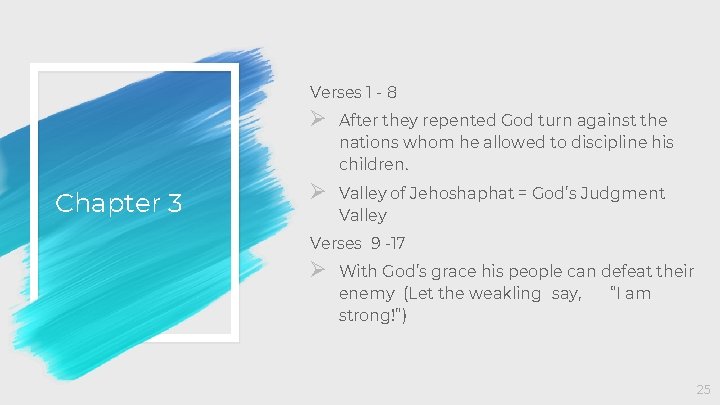 Verses 1 - 8 Chapter 3 Ø After they repented God turn against the