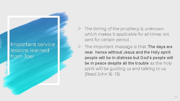 Important service lessons learned from Joel Ø The timing of the prophecy is unknown