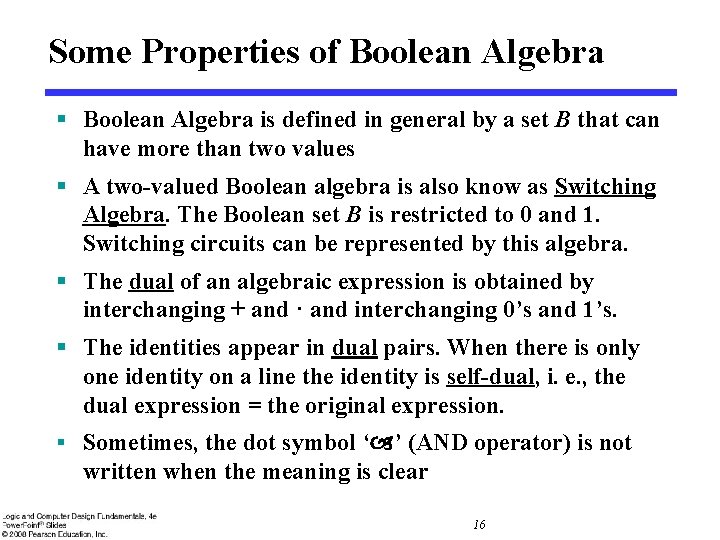 Some Properties of Boolean Algebra § Boolean Algebra is defined in general by a Some Properties of Boolean Algebra § Boolean Algebra is defined in general by a