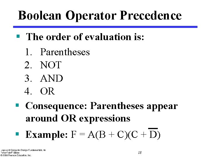 Boolean Operator Precedence § The order of evaluation is: 1. Parentheses 2. NOT 3. Boolean Operator Precedence § The order of evaluation is: 1. Parentheses 2. NOT 3.