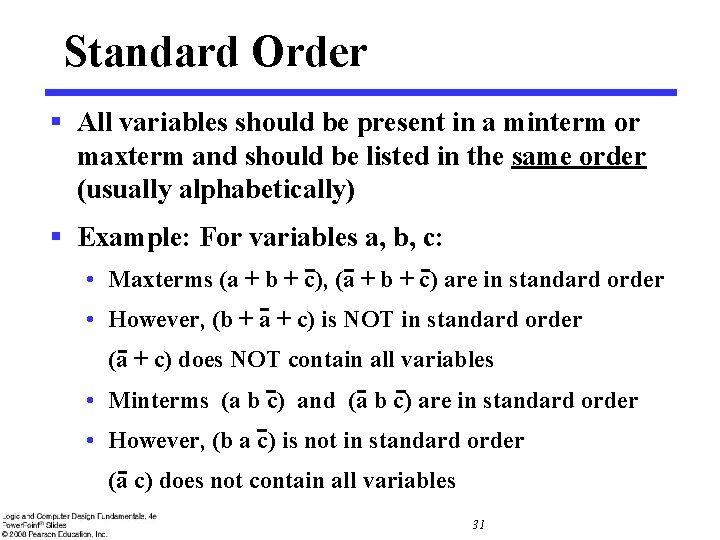 Standard Order § All variables should be present in a minterm or maxterm and Standard Order § All variables should be present in a minterm or maxterm and