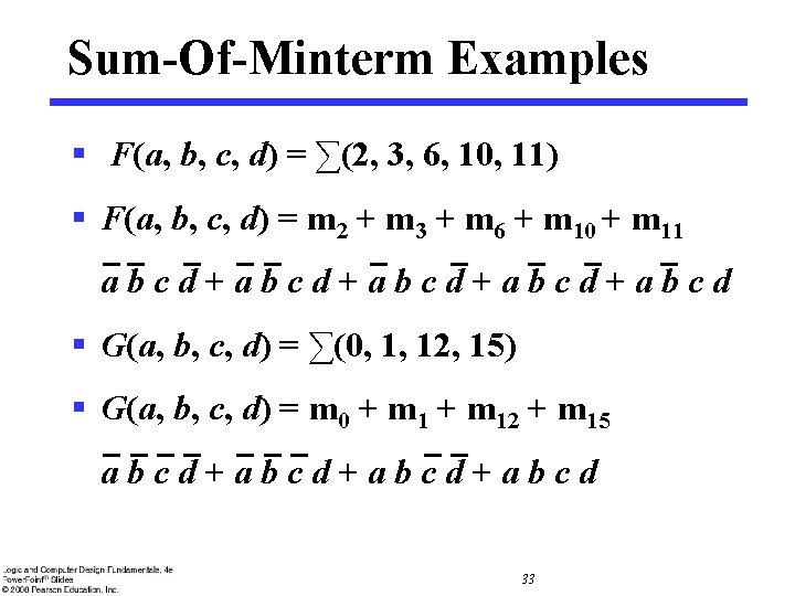 Sum-Of-Minterm Examples § F(a, b, c, d) = ∑(2, 3, 6, 10, 11) § Sum-Of-Minterm Examples § F(a, b, c, d) = ∑(2, 3, 6, 10, 11) §