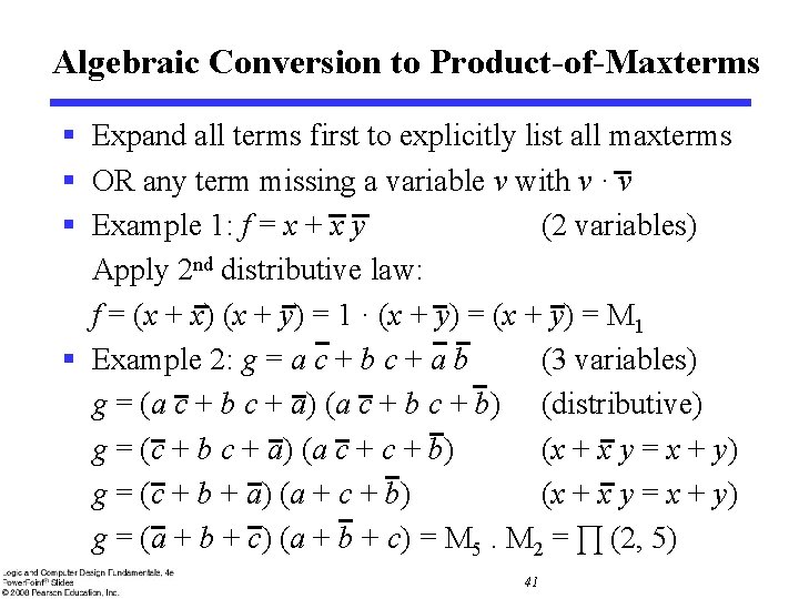 Algebraic Conversion to Product-of-Maxterms § Expand all terms first to explicitly list all maxterms Algebraic Conversion to Product-of-Maxterms § Expand all terms first to explicitly list all maxterms