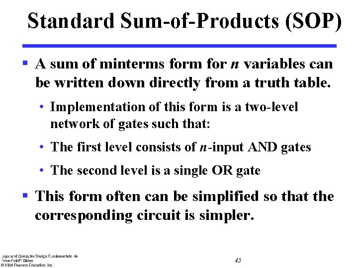 Standard Sum-of-Products (SOP) § A sum of minterms form for n variables can be Standard Sum-of-Products (SOP) § A sum of minterms form for n variables can be