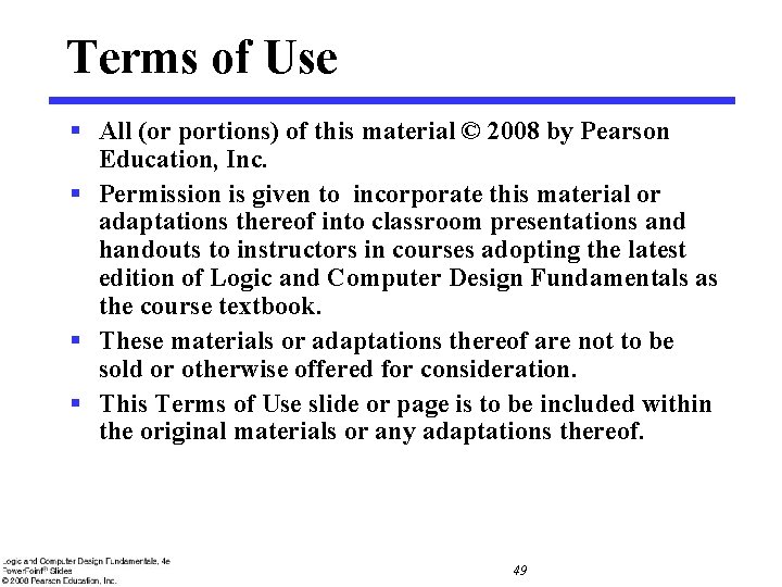 Terms of Use § All (or portions) of this material © 2008 by Pearson Terms of Use § All (or portions) of this material © 2008 by Pearson