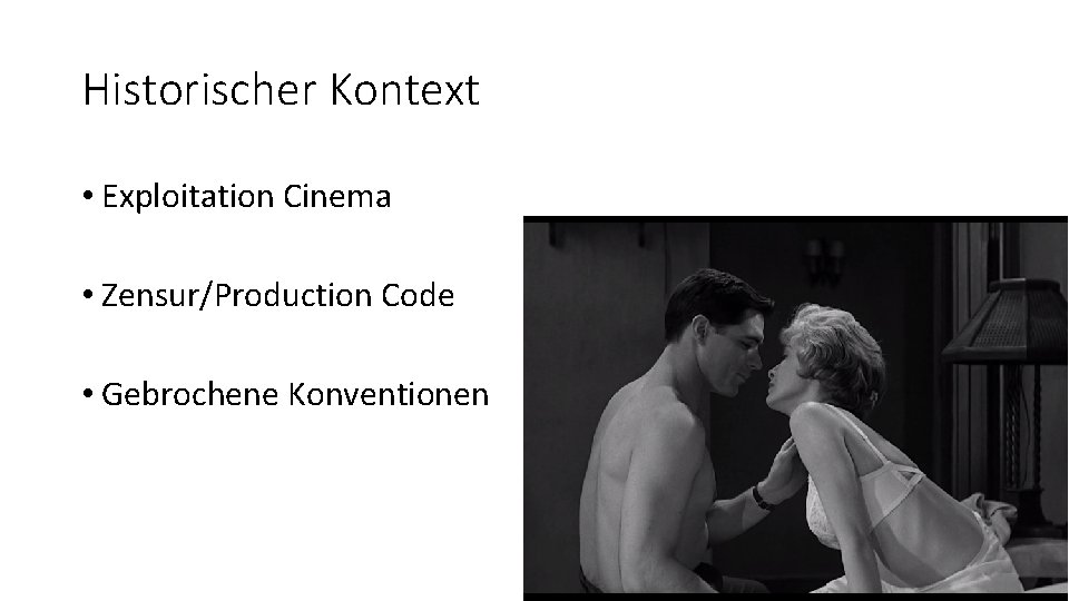 Historischer Kontext • Exploitation Cinema • Zensur/Production Code • Gebrochene Konventionen 