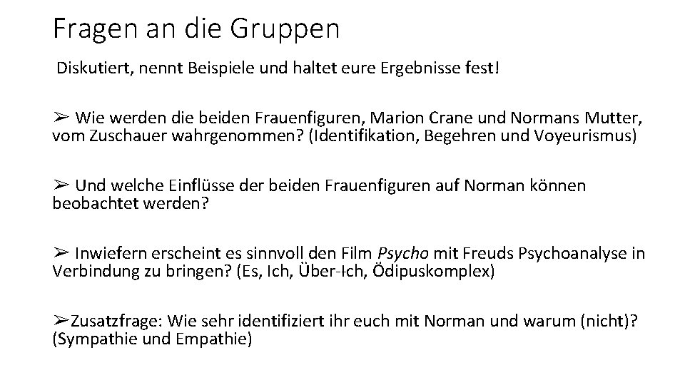 Fragen an die Gruppen Diskutiert, nennt Beispiele und haltet eure Ergebnisse fest! ➢ Wie