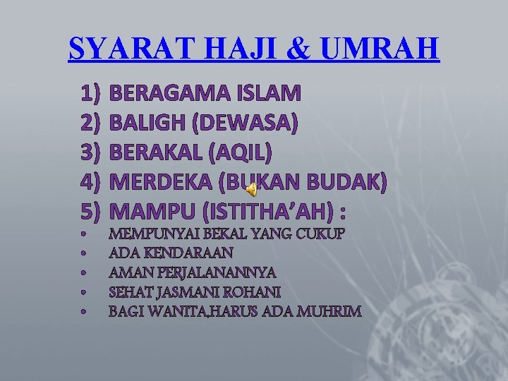 SYARAT HAJI & UMRAH 1) 2) 3) 4) 5) • • • BERAGAMA ISLAM