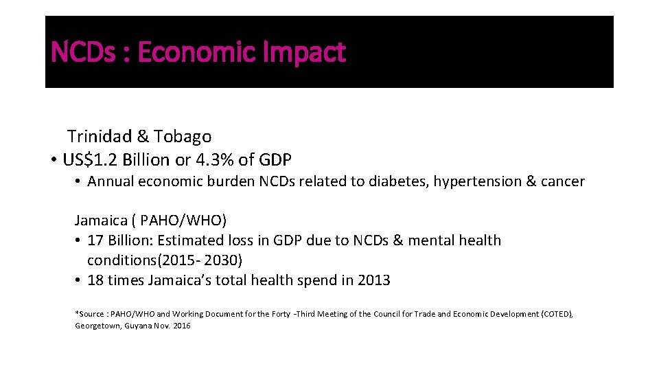 NCDs : Economic Impact Trinidad & Tobago • US$1. 2 Billion or 4. 3%