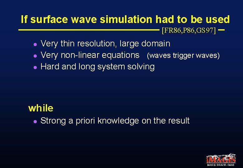 If surface wave simulation had to be used [FR 86, P 86, GS 97]