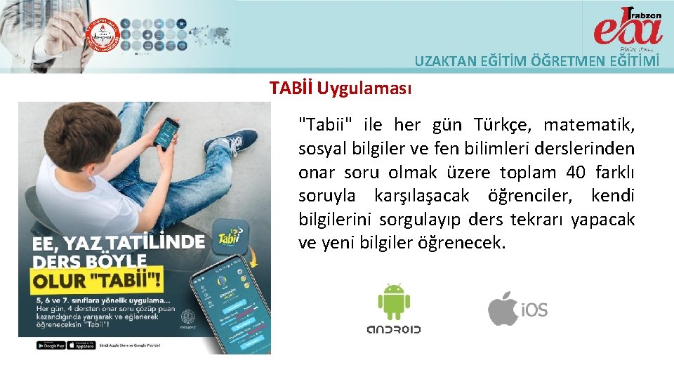 UZAKTAN EĞİTİM ÖĞRETMEN EĞİTİMİ TABİİ Uygulaması "Tabii" ile her gün Türkçe, matematik, sosyal bilgiler