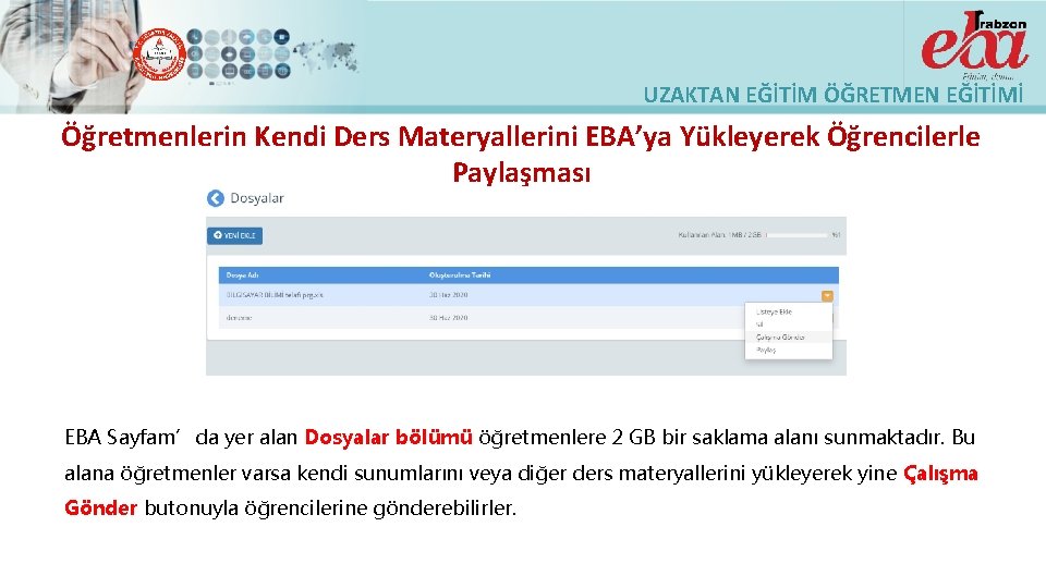 UZAKTAN EĞİTİM ÖĞRETMEN EĞİTİMİ Öğretmenlerin Kendi Ders Materyallerini EBA’ya Yükleyerek Öğrencilerle Paylaşması EBA Sayfam’da