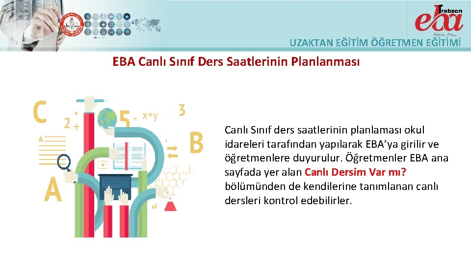 UZAKTAN EĞİTİM ÖĞRETMEN EĞİTİMİ EBA Canlı Sınıf Ders Saatlerinin Planlanması Canlı Sınıf ders saatlerinin