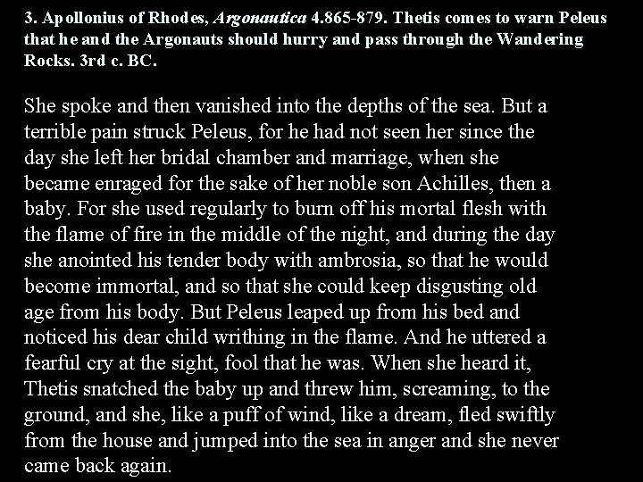 3. Apollonius of Rhodes, Argonautica 4. 865 -879. Thetis comes to warn Peleus that