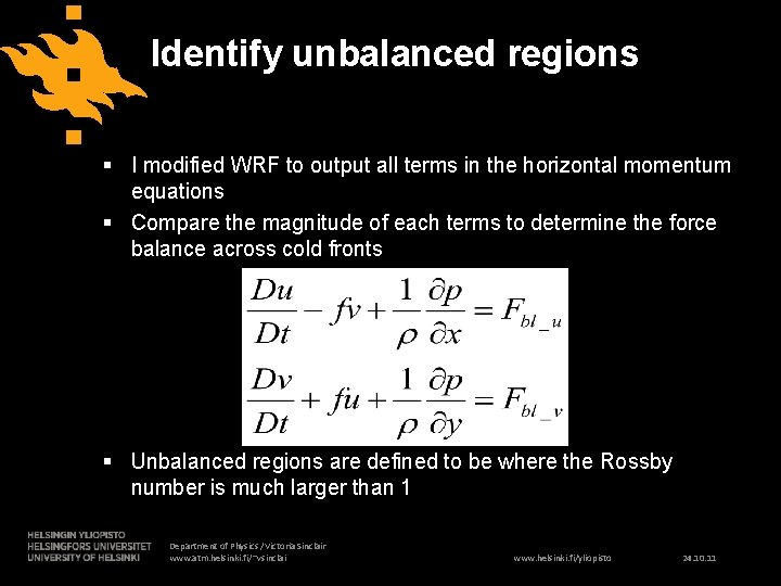 Identify unbalanced regions § I modified WRF to output all terms in the horizontal