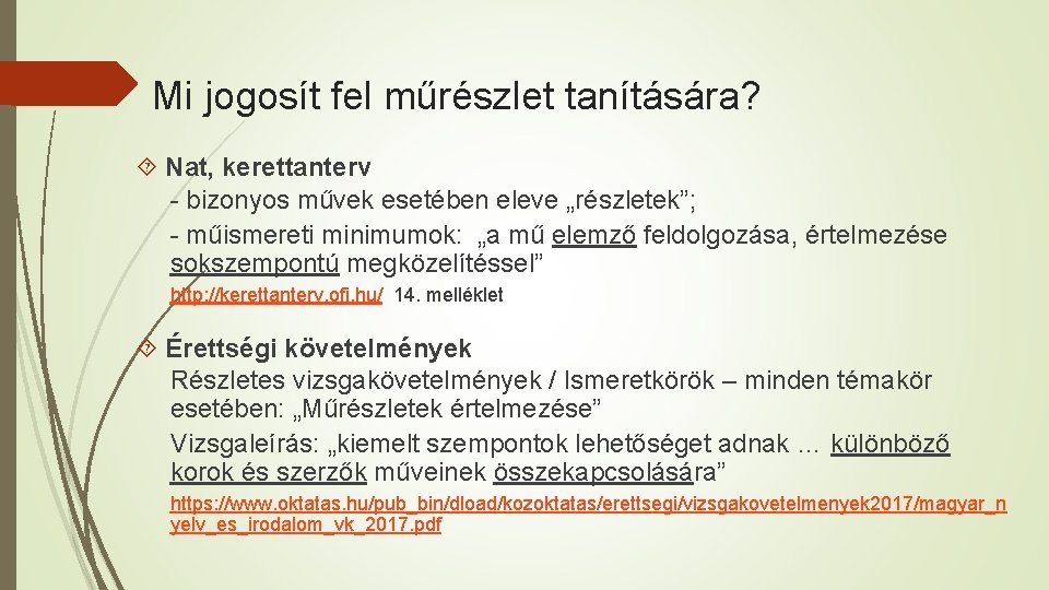 Mi jogosít fel műrészlet tanítására? Nat, kerettanterv - bizonyos művek esetében eleve „részletek”; -