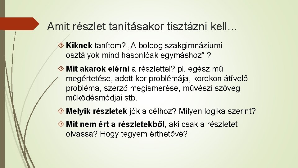 Amit részlet tanításakor tisztázni kell… Kiknek tanítom? „A boldog szakgimnáziumi osztályok mind hasonlóak egymáshoz”