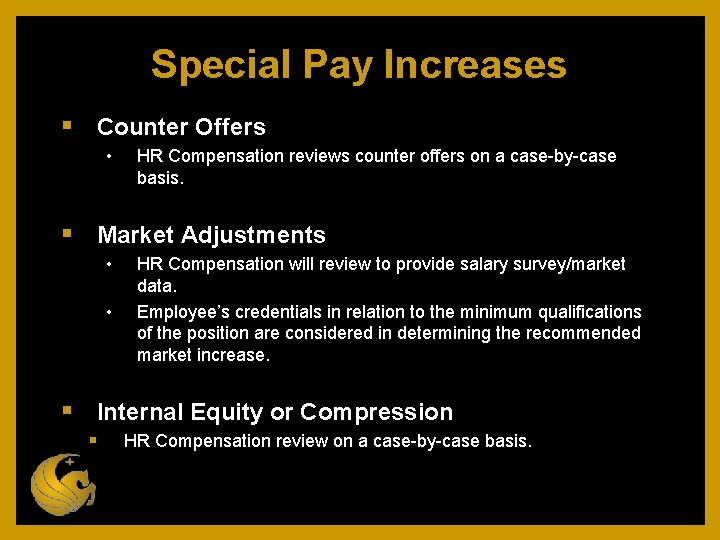 Special Pay Increases Counter Offers • HR Compensation reviews counter offers on a case-by-case