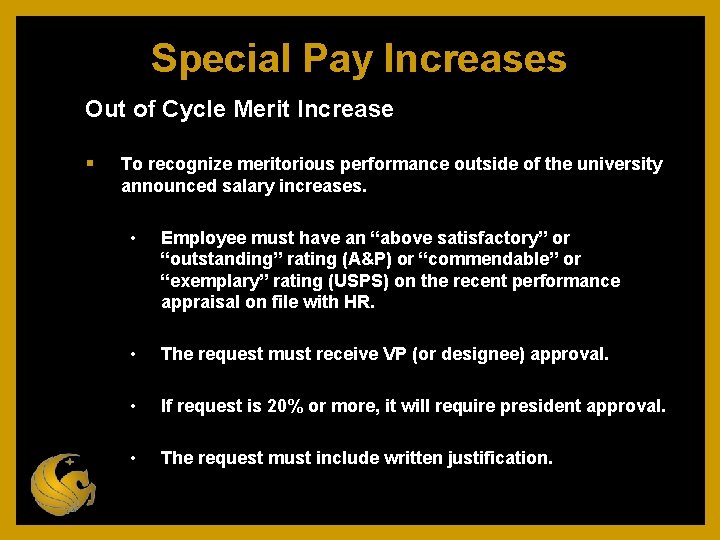 Special Pay Increases Out of Cycle Merit Increase To recognize meritorious performance outside of