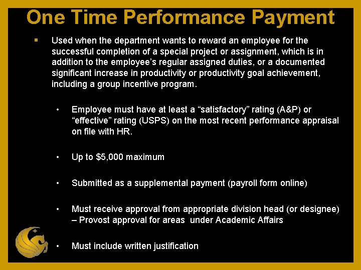 One Time Performance Payment Used when the department wants to reward an employee for