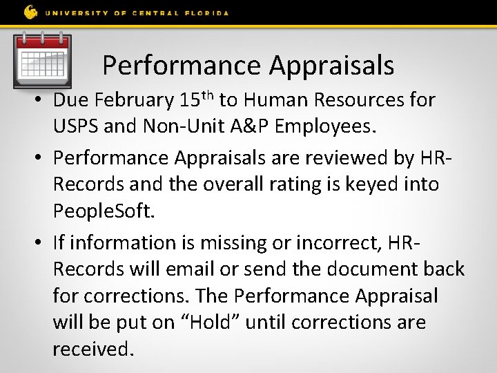 Performance Appraisals • Due February 15 th to Human Resources for USPS and Non-Unit