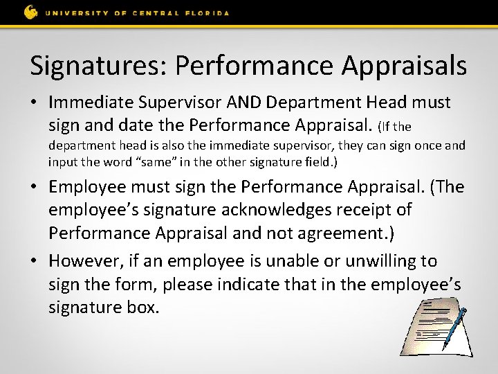 Signatures: Performance Appraisals • Immediate Supervisor AND Department Head must sign and date the