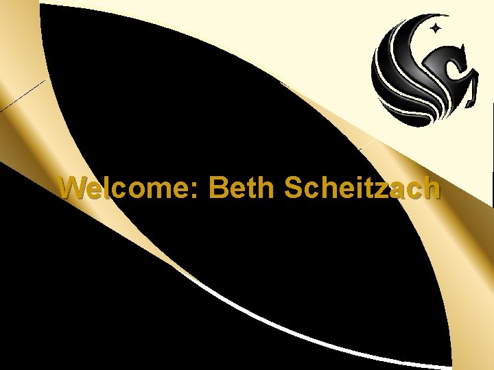 Welcome: Beth Scheitzach 